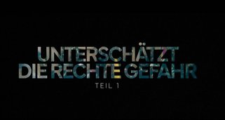 Unterschätzt – Die rechte Gefahr