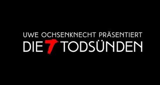 Uwe Ochsenknecht präsentiert: die 7 Todsünden Uwe Ochsenknecht präsentiert: die 7 Todsünden