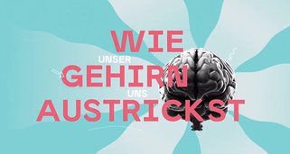 Wie unser Gehirn uns austrickst