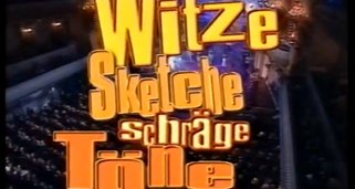 Witze, Sketche, schräge Töne