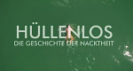 Hüllenlos - Die Geschichte der Nacktheit (D, 2022 – )