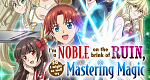 I'm a Noble on the brink of Ruin, So I might as well try Mastering Magic