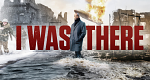 I Was There - Geschichte hautnah
