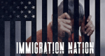 Immigration Nation (USA, 2020 – )