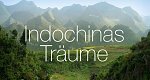 Indochinas Träume (D, 2011 – )