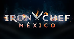 Iron Chef: Mexico (MEX, 2022 – )