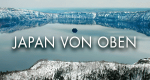 Japan von oben (F, 2018 – )