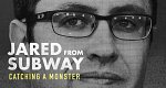Jared from Subway: Catching a Monster