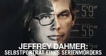Jeffrey Dahmer: Selbstporträt eines Serienmörders (USA, 2022 – )