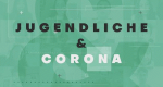 Jugendliche und Corona