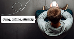 Jung, online, süchtig