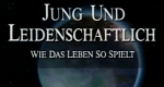 Jung und Leidenschaftlich – Wie das Leben so spielt (USA, 1956 – )