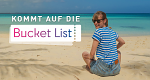 Kommt auf die Bucket List
