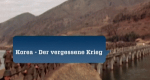 Korea - Der vergessene Krieg (D, 2010 – )