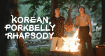 Korean Porkbelly Rhapsody (ROK, 2021 – )