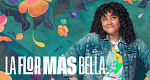 La flor más bella (MEX, 2022 – )