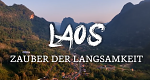 Laos - Zauber der Langsamkeit (D, 2023 – )