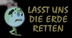 Lasst uns die Erde retten