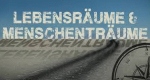 Lebensräume & Menschenträume