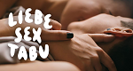 Liebe, Sex, Tabu - weltweit