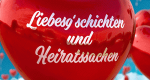 Liebesg'schichten und Heiratssachen