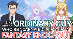 Life With an Ordinary Guy Who Reincarnated Into a Total Fantasy Knockout (J, 2022 – )