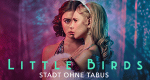 Little Birds - Stadt ohne Tabus