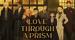 Love Through a Prism (J, 2026 – )