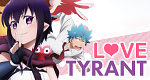 Love Tyrant (J, 2017 – )