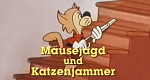 Mäusejagd und Katzenjammer