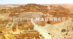Magischer Maghreb – Aufbruch in Nordafrika (D, 2020 – )