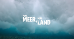 Mal Meer, mal Land
