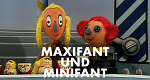Maxifant und Minifant (D, 1972 – )