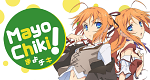 Mayo Chiki! (J, 2011 – )