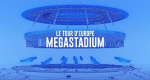Megastadion - Eine Tour durch Europa