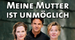 Meine Mutter ...