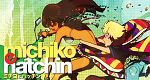Michiko & Hatchin (J, 2008 – )