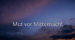 Mut vor Mitternacht
