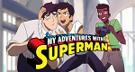 My Adventures with Superman