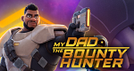 My Dad the Bounty Hunter (USA, 2023 – )