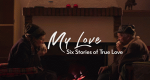 My Love: Sechs Geschichten wahrer Liebe