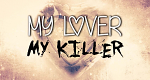 My Lover, My Killer