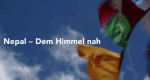 Nepal - Dem Himmel nah (D, 2020 – )