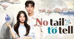No Tail to Tell (ROK, 2026 – )