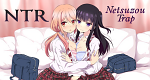 NTR: Netsuzou Trap (J, 2017 – )