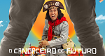 O Cangaceiro do Futuro (BR, 2022 – )