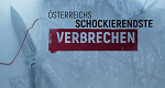Österreichs schockierendste Verbrechen