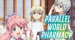 Parallel World Pharmacy (J, 2022 – )