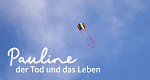 Pauline, der Tod und das Leben (D, 2021 – )