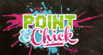 Point and Chick (D, 2015 – )